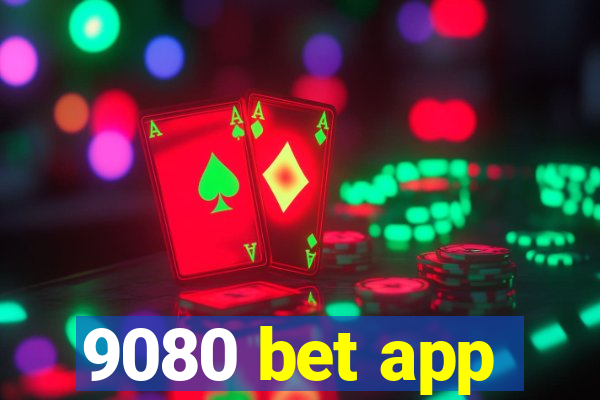 9080 bet app